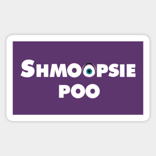 Shmoopsie Poo Magnet